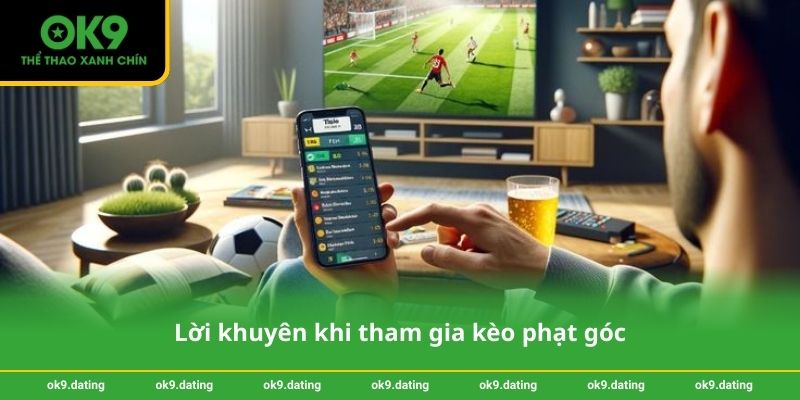 Mẹo soi kèo phạt góc chính xác - Thắng cược bóng đá cùng OK9 4 Lời khuyên khi tham gia kèo phạt góc